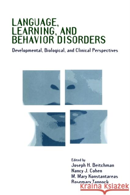 Language, Learning, and Behavior Disorders: Developmental, Biological, and Clinical Perspectives Beitchman, Joseph H. 9780521031332 Cambridge University Press