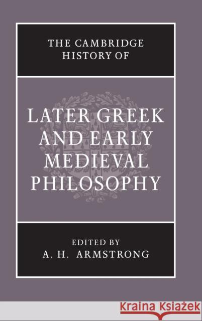 The Cambridge History of Later Greek and Early Medieval Philosophy A Hilary Armstrong 9780521040549 0