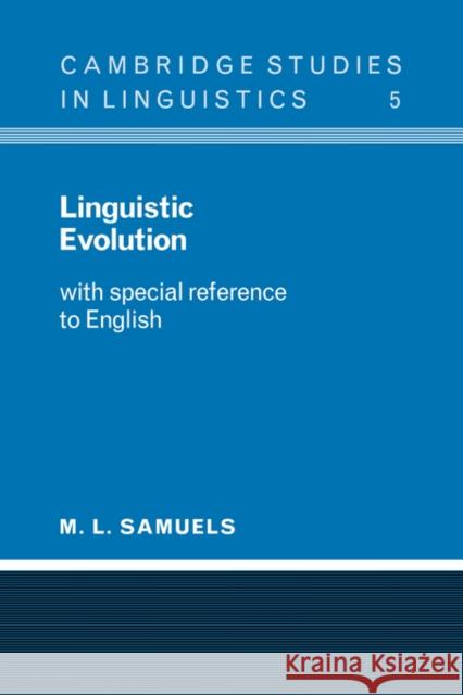 Linguistic Evolution: With Special Reference to English Samuels, M. L. 9780521099134 Cambridge University Press