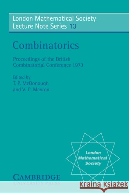 Combinatorics T. P. McDonough V. C. Mavron J. W. S. Cassels 9780521204545 Cambridge University Press