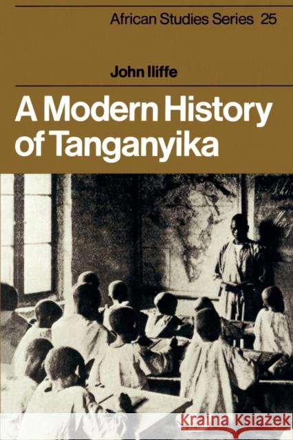 A Modern History of Tanganyika John Iliffe John Iliffe 9780521296113 Cambridge University Press