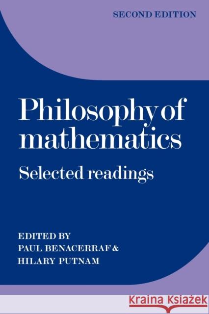 Philosophy of Mathematics: Selected Readings Benacerraf, Paul 9780521296489 Cambridge University Press