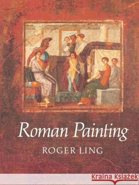Roman Painting Roger Ling 9780521315951 Cambridge University Press