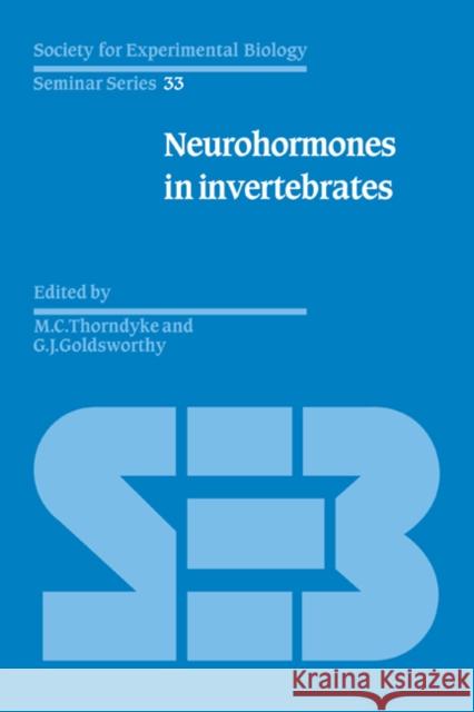 Neurohormones in Invertebrates M. C. Thorndyke, G. J. Goldsworthy 9780521328432 Cambridge University Press