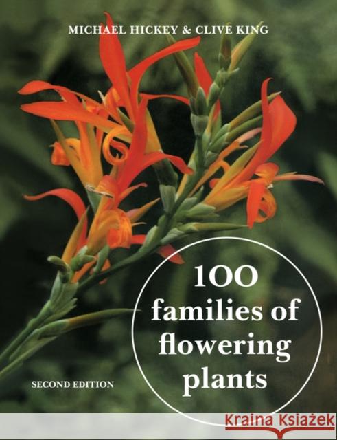 100 Families of Flowering Plants: Second Edition Hickey, Michael 9780521337007 Cambridge University Press