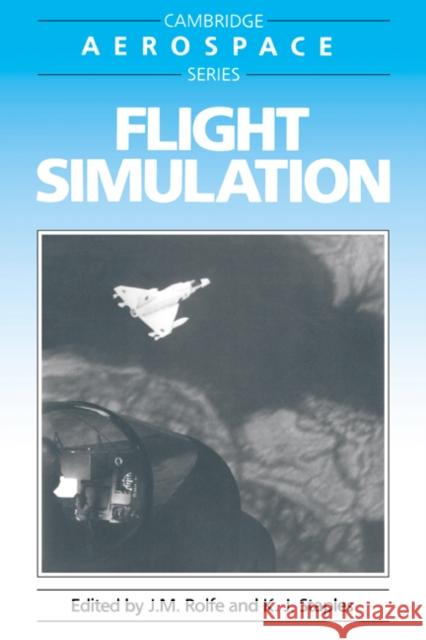 Flight Simulation J. M. Rolfe K. J. Staples Michael J. Rycroft 9780521357517 Cambridge University Press