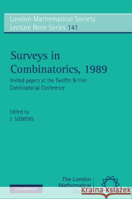 Surveys in Combinatorics, 1989 Siemons, J. 9780521378239 Cambridge University Press