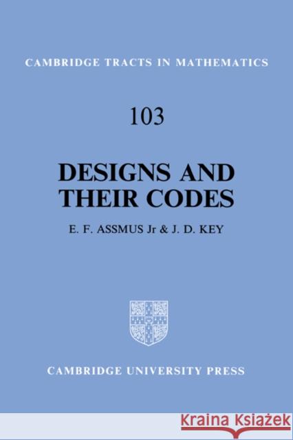 Designs and Their Codes Assmus, E. F. 9780521413619 Cambridge University Press
