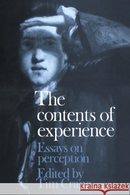 The Contents of Experience: Essays on Perception Crane, Tim 9780521417273 Cambridge University Press
