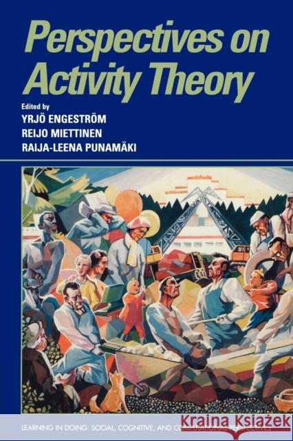 Perspectives on Activity Theory Yrjo Engestrom Raija-Leena Punamaki Reijo Miettinen 9780521437301 Cambridge University Press