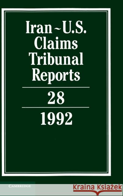 Iran-U.S. Claims Tribunal Reports: Volume 28 R. Pogany E. Lauterpacht 9780521463386 Cambridge University Press