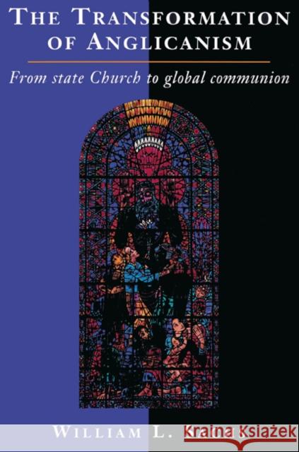 The Transformation of Anglicanism: From State Church to Global Communion Sachs, William L. 9780521526616 Cambridge University Press