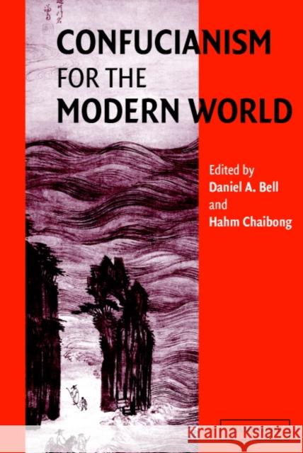 Confucianism for the Modern World Daniel Bell Hahm Chaibong 9780521527880 Cambridge University Press