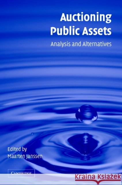 Auctioning Public Assets: Analysis and Alternatives Janssen, Maarten 9780521537575 Cambridge University Press