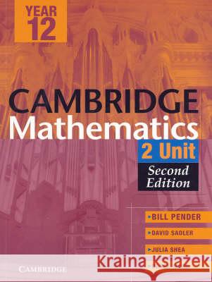 Cambridge 2 Unit Mathematics Year 12 Second Edition William Pender David Saddler 9780521539692 CAMBRIDGE UNIVERSITY PRESS