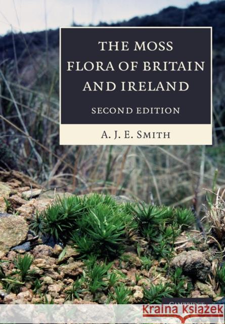 The Moss Flora of Britain and Ireland A J E Smith 9780521546720 0