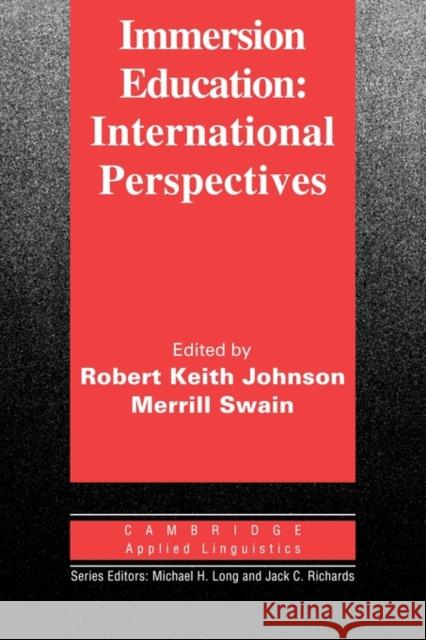 Immersion Education: International Perspectives Robert K. Johnson Merrill Swain Michael H. Long 9780521586559 Cambridge University Press