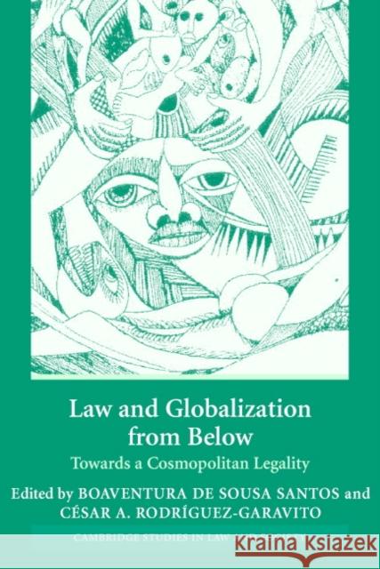 Law and Globalization from Below: Towards a Cosmopolitan Legality de Sousa Santos, Boaventura 9780521607353 Cambridge University Press
