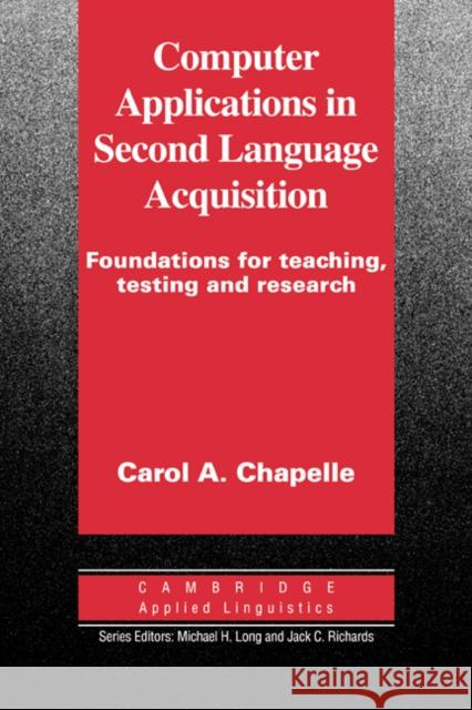 Computer Applications in Second Language Acquisition Carol Chapelle Michael H. Long Jack C. Richards 9780521626460 Cambridge University Press