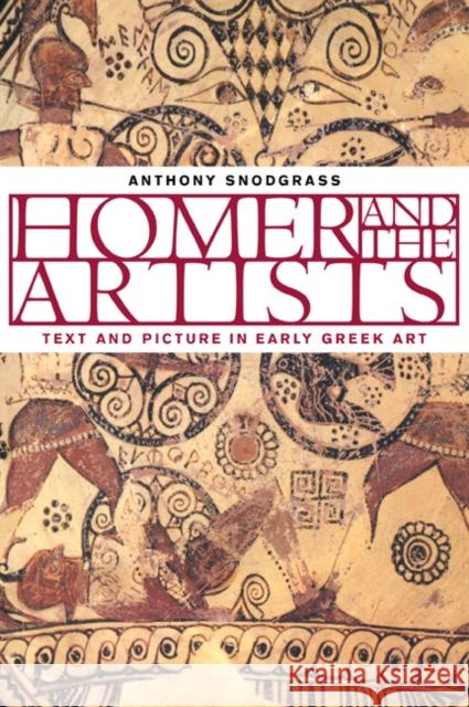 Homer and the Artists: Text and Picture in Early Greek Art Snodgrass, Anthony 9780521629812 Cambridge University Press