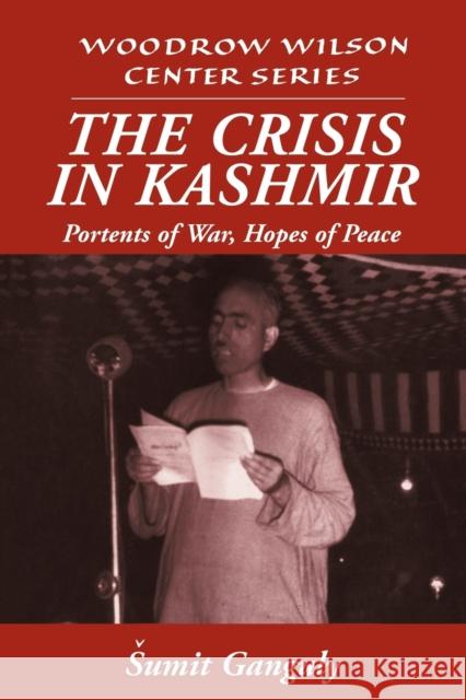 The Crisis in Kashmir: Portents of War, Hopes of Peace Ganguly, Sumit 9780521655668 Cambridge University Press