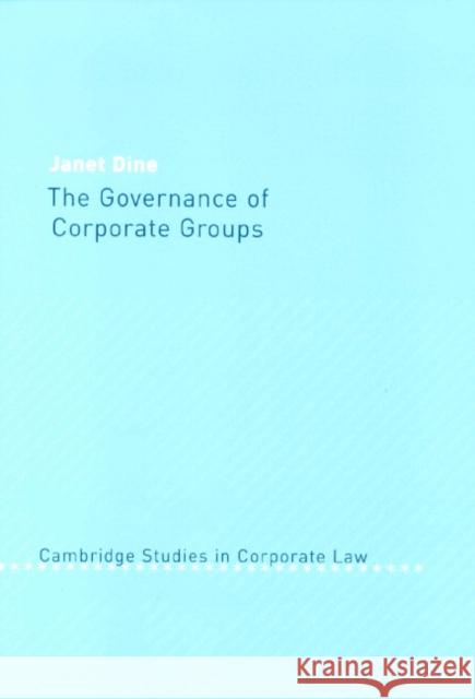 The Governance of Corporate Groups Janet Dine 9780521660709 Cambridge University Press