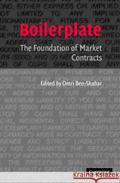 Boilerplate: The Foundation of Market Contracts Ben-Shahar, Omri 9780521676380 Cambridge University Press