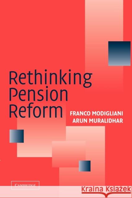Rethinking Pension Reform Franco Modigliani Arun Muralidhar 9780521676533 Cambridge University Press