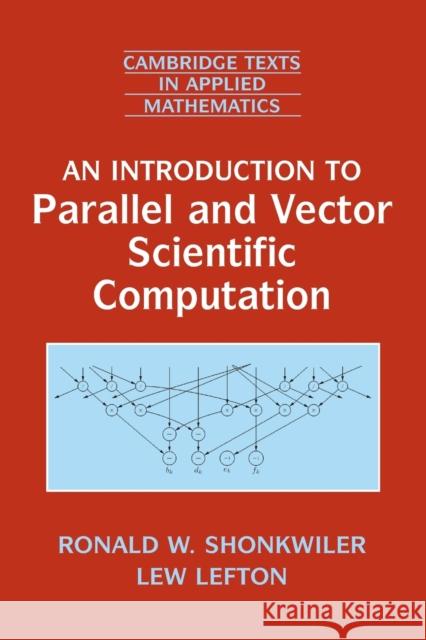 An Introduction to Parallel and Vector Scientific Computation Ronald W. Shonkwiler Lew Lefton 9780521683371 Cambridge University Press