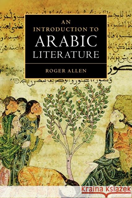An Introduction to Arabic Literature Roger M. A. Allen 9780521776578 Cambridge University Press