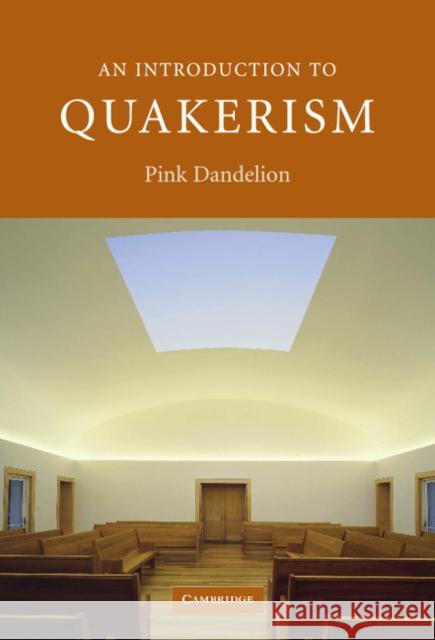 An Introduction to Quakerism Pink Dandelion 9780521841115 Cambridge University Press
