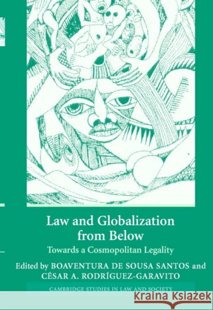 Law and Globalization from Below: Towards a Cosmopolitan Legality de Sousa Santos, Boaventura 9780521845403 Cambridge University Press