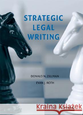 Strategic Legal Writing Donald N. Zillman Evan Roth 9780521878739 Cambridge University Press