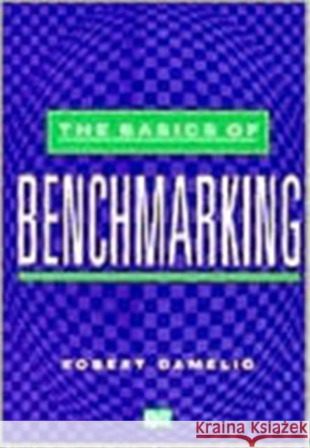 Basics of Benchmarking Damelio, Robert 9780527763015 Quality Resources.