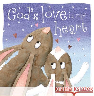 God's Love in My Heart Thomas Nelson Publishers 9780529111418 Thomas Nelson Publishers