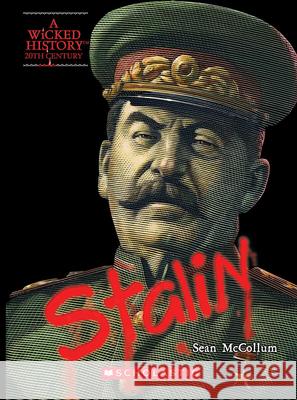 Joseph Stalin (a Wicked History) McCollum, Sean 9780531223550 Franklin Watts