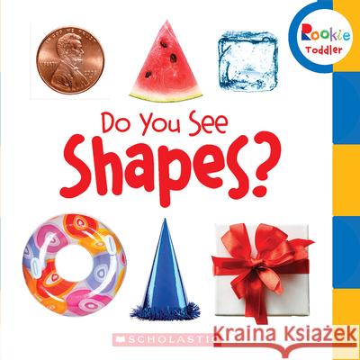 Do You See Shapes? (Rookie Toddler) Scholastic 9780531252345 Children's Press