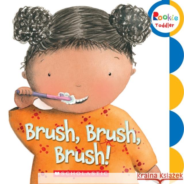 Brush, Brush, Brush! (Rookie Toddler) Padron, Alicia 9780531252369 Children's Press