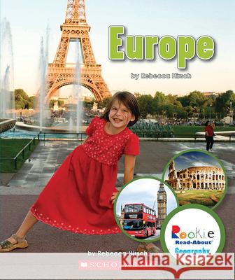 Europe (Rookie Read-About Geography: Continents) Hirsch, Rebecca 9780531292792 Children's Press