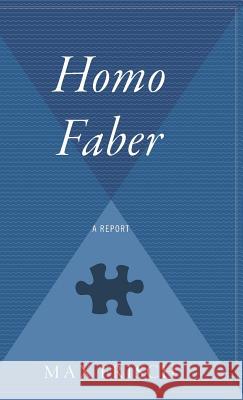 Homo Faber: A Report Frisch, Max 9780544310582 Harvest Books