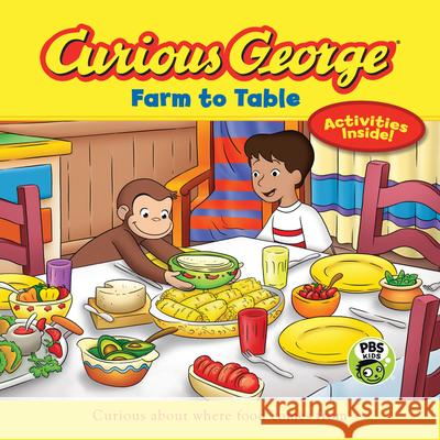 Curious George: Farm to Table: Curious about Where Food Comes from H. A. Rey 9780544652224 Harcourt Brace and Company