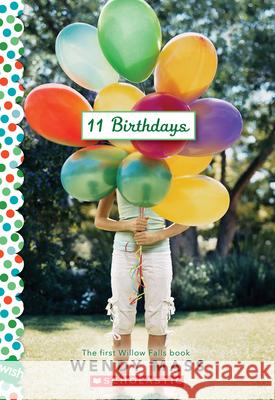 11 Birthdays: A Wish Novel Wendy Mass 9780545052405 Scholastic Paperbacks