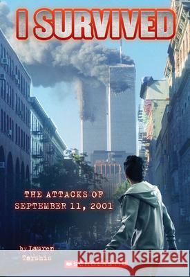 I Survived the Attacks of September 11th, 2001 (I Survived #6): Volume 6 Tarshis, Lauren 9780545207003 Scholastic Paperbacks