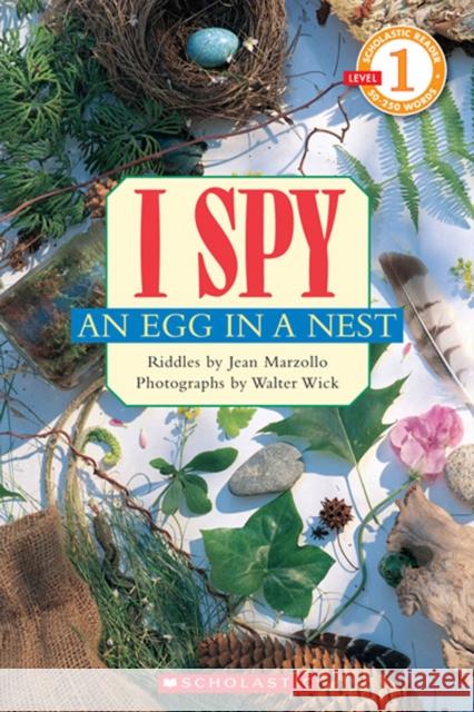 I Spy an Egg in a Nest (Scholastic Reader, Level 1) Jean Marzollo 9780545220934 Cartwheel Books