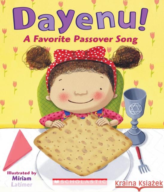 Dayenu! A Favorite Passover Song Miriam Latimer 9780545312363 Scholastic Inc.