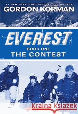 The Contest (Everest, Book 1): Volume 1 Korman, Gordon 9780545392327 Not Avail
