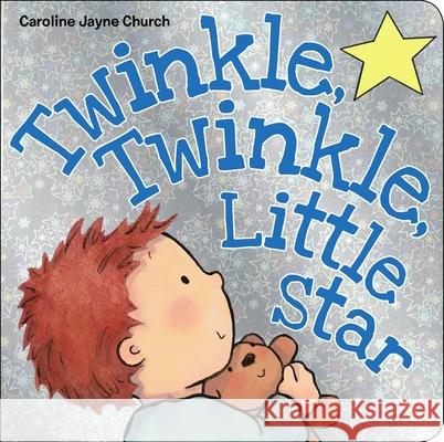 Twinkle, Twinkle, Little Star Caroline Jayne Church 9780545518062 Cartwheel Books