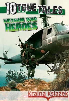 Vietnam War Heroes (10 True Tales) Zullo, Allan 9780545837507 Scholastic Inc.