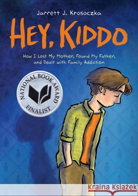 Hey, Kiddo: A Graphic Novel Krosoczka, Jarrett J. 9780545902489 Scholastic US