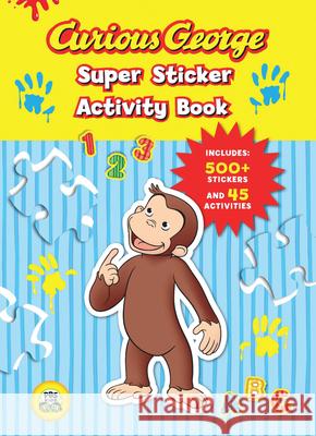 Curious George Super Sticker Activity Book (Cgtv) [With 500 Stickers] Rey, H. A. 9780547238968 Houghton Mifflin Harcourt (HMH)